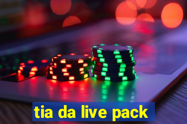 tia da live pack